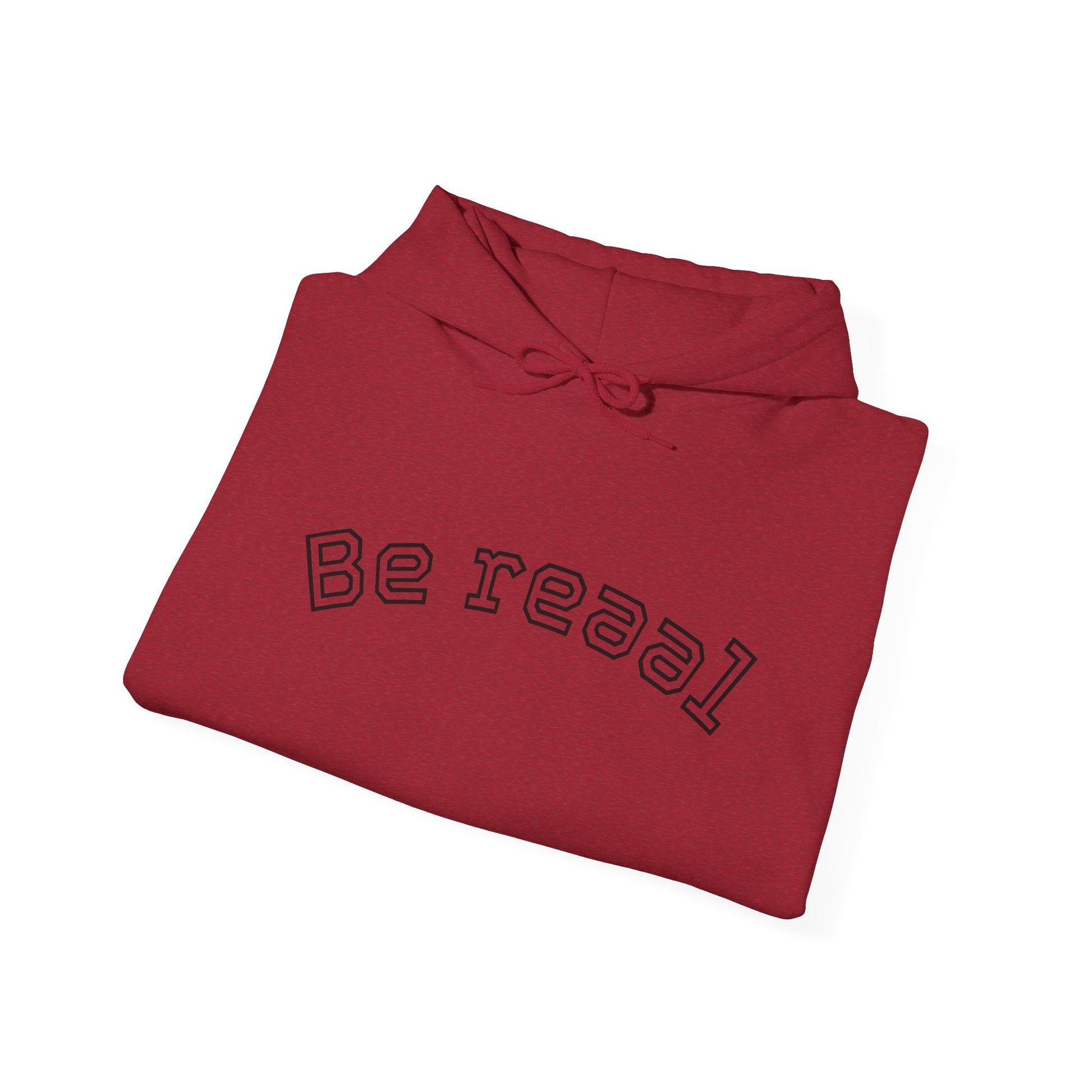 Be Real Unisex Hoodie - Authentic casual Wear