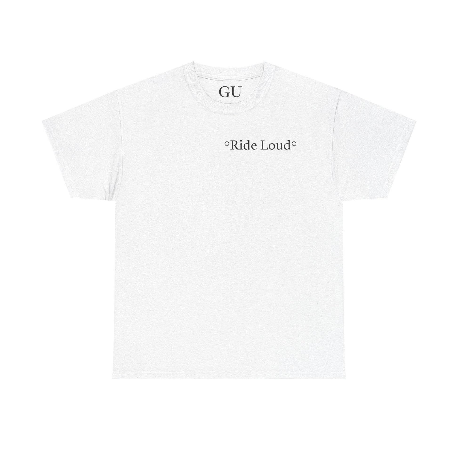 first "Ride Loud" T-shirt. Heavy Cotton Tee