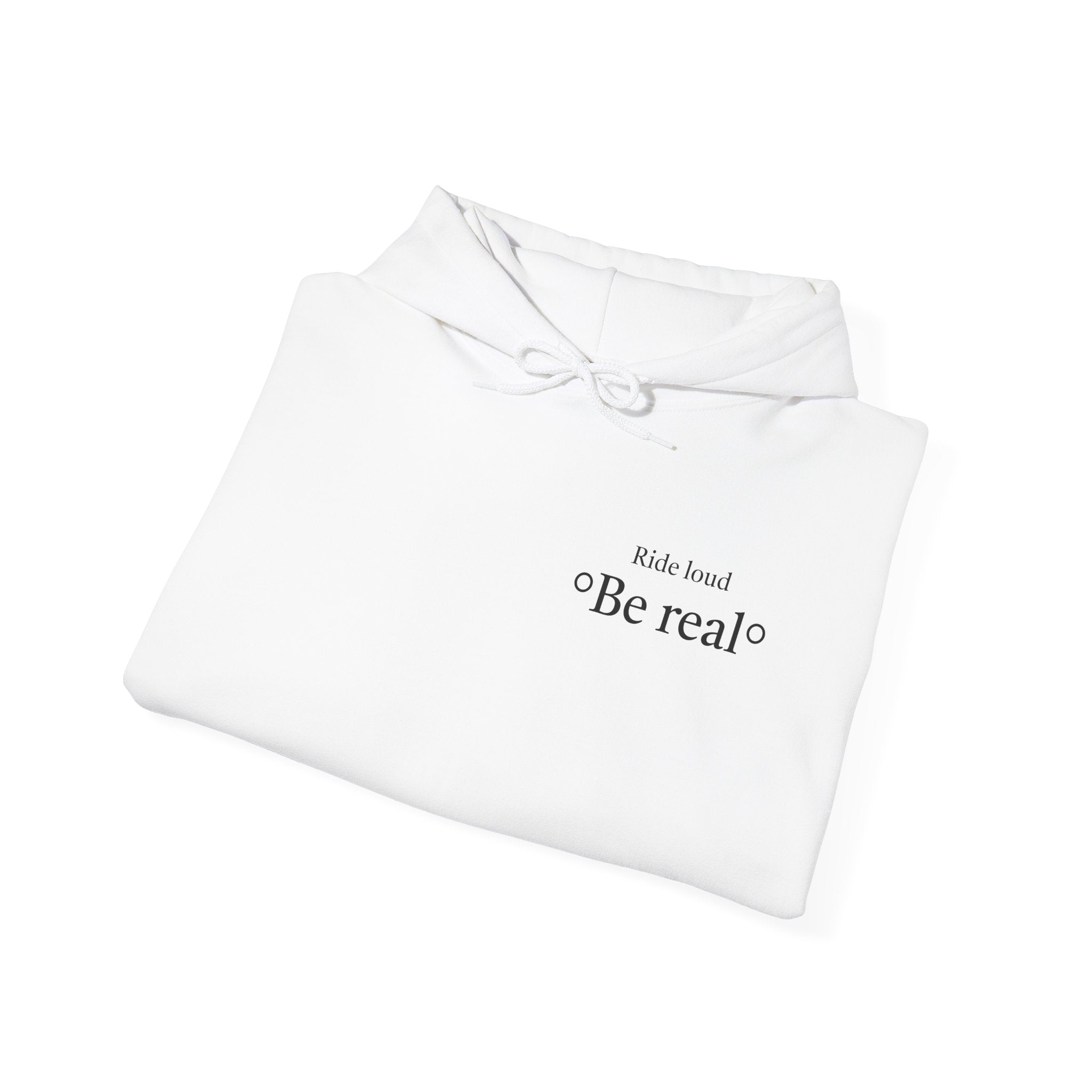 Unisex Hoodie "Be Real" Sweatshirt